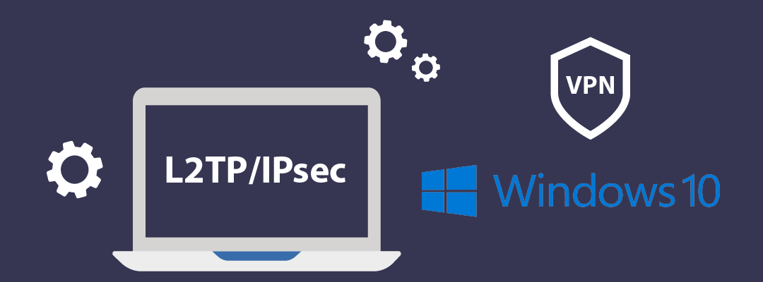 So richten Sie ein VPN (L2TP/IPsec) für Windows 10 ein