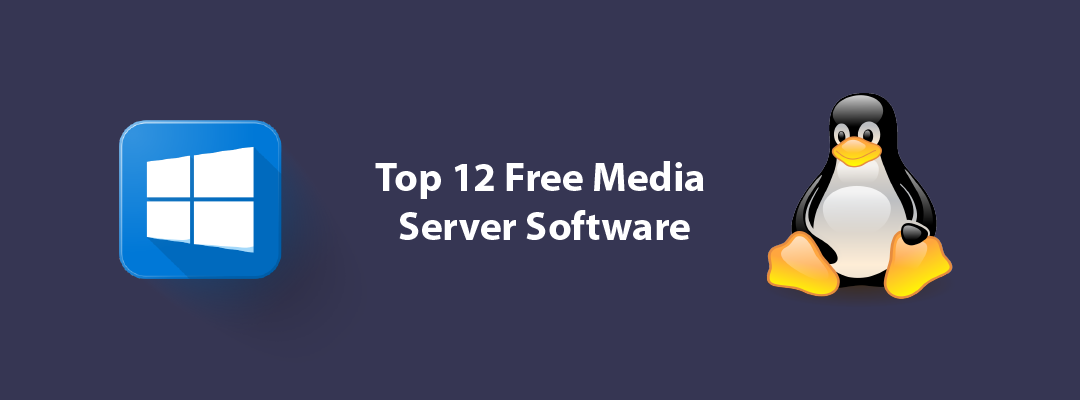 Die 12 besten kostenlosen Medienserverprogramme für Windows und Linux