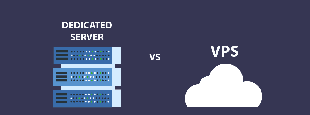 VPS or Dedicated Server: understand which is better