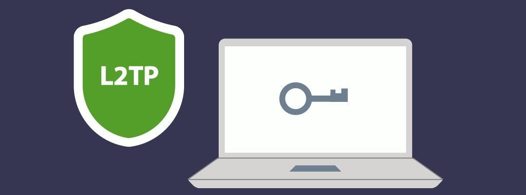 L2TP VPN im Jahr 2023: Vorteile und Anwendungsfälle des Layer 2 Tunneling Protocol